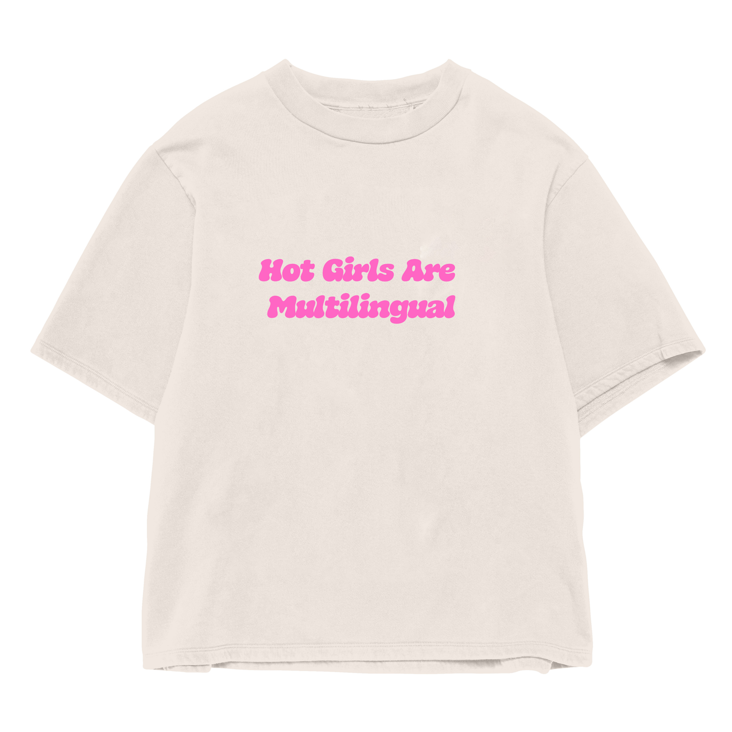 Hot Girls Are Multilingual Oversized Shirt