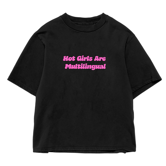 Hot Girls Are Multilingual Oversized Shirt