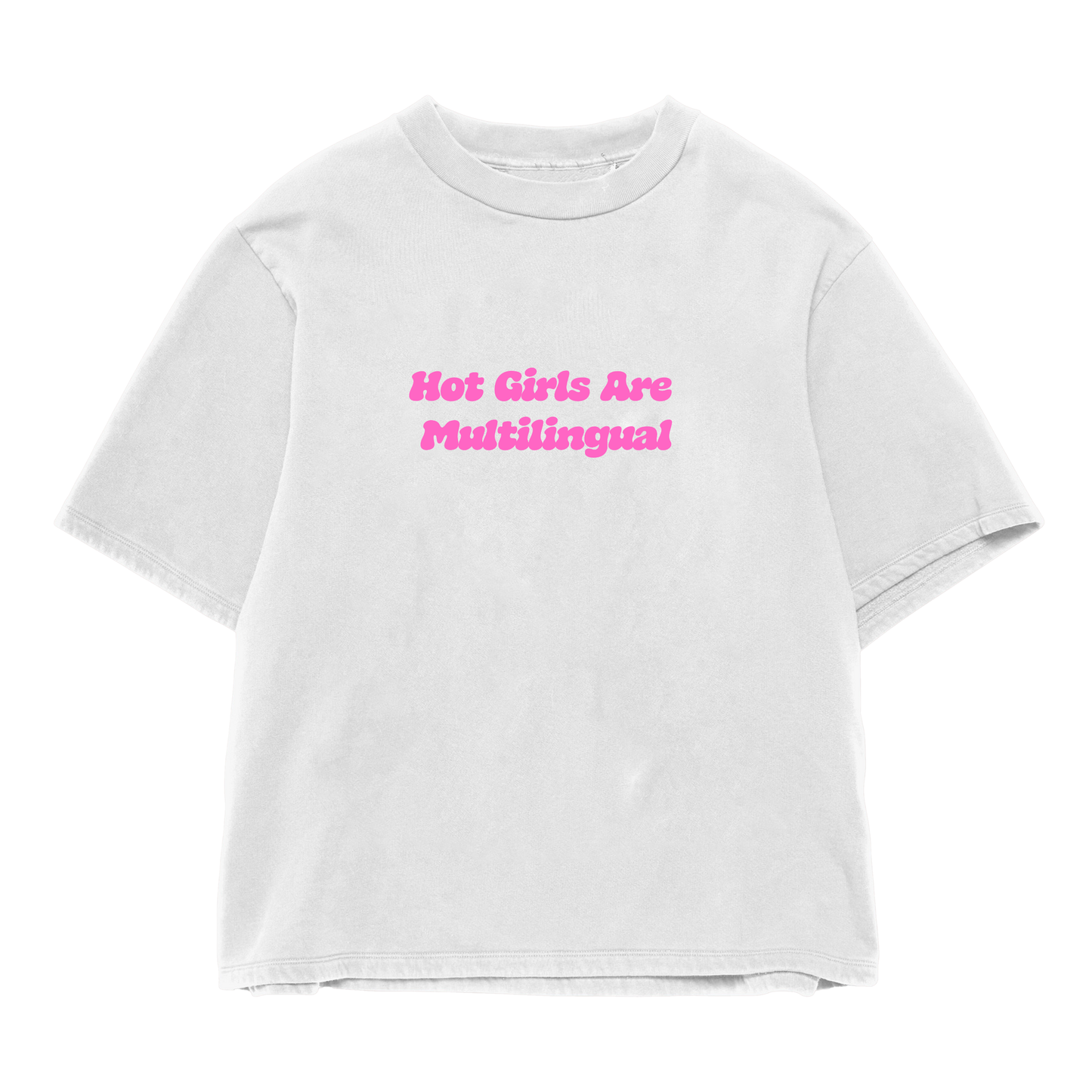 Hot Girls Are Multilingual Oversized Shirt