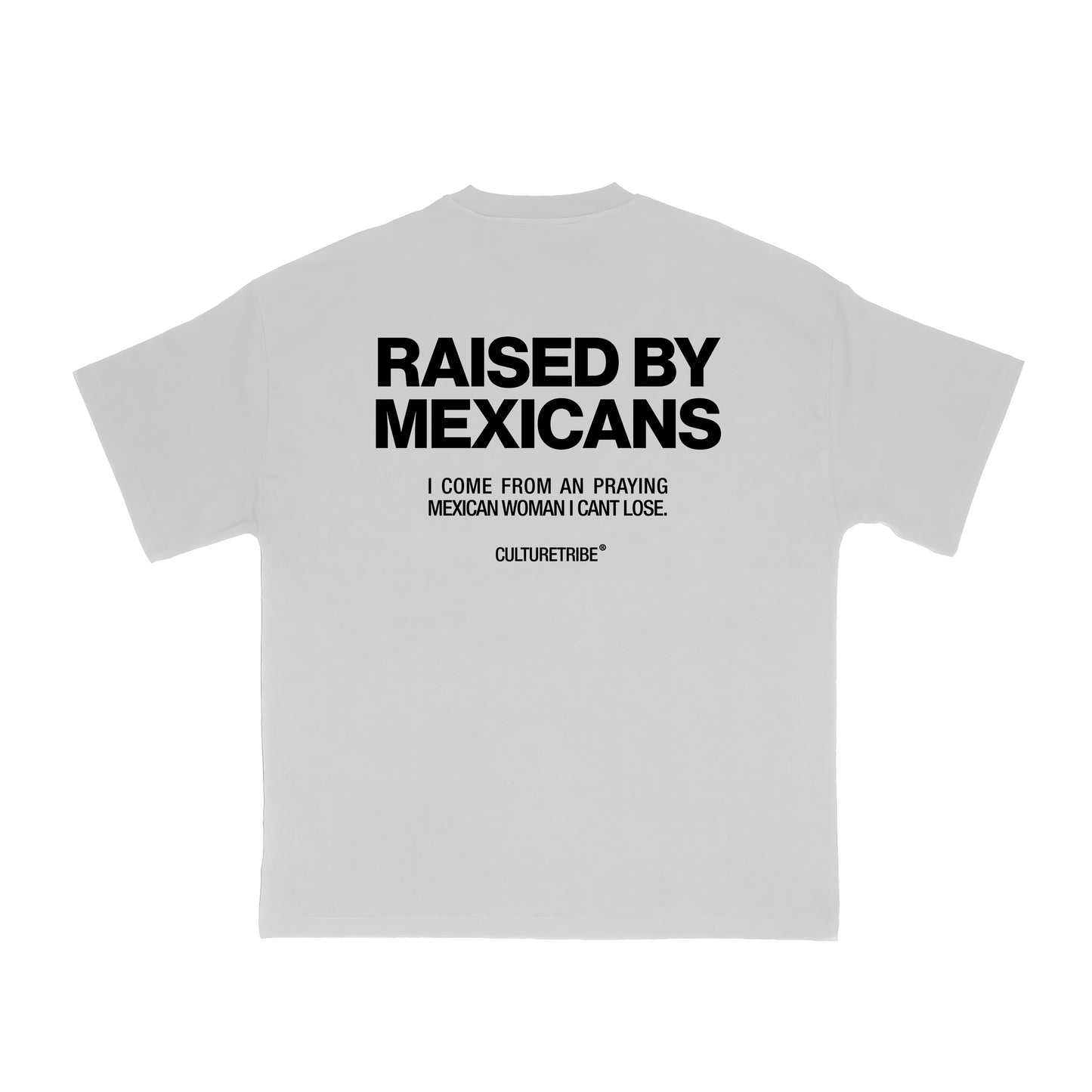 Raised By Mexicans Tee Backprint