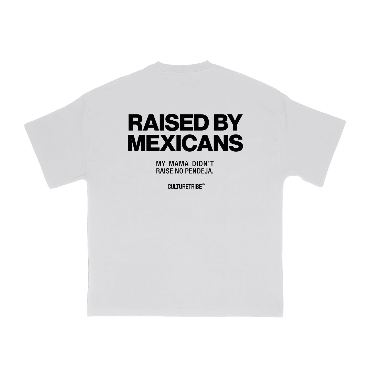 Raised By Mexicans Pendeja Backprint Tee